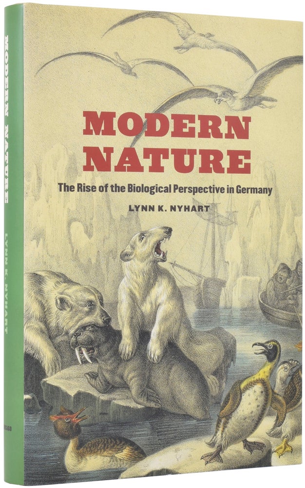 Item #52165 Modern Nature. The Rise of the Biological Perspective in Germany. Lynn K. NYHART.