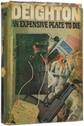 Item #52183 An Expensive Place to Die. Len DEIGHTON, born 1929