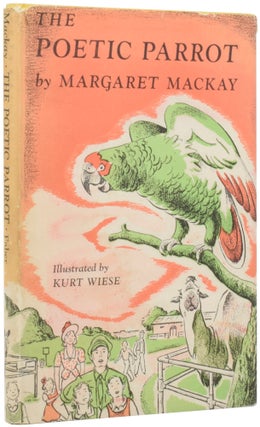 Item #52191 The Poetic Parrot. Margaret MACKAY, Kurt WIESE