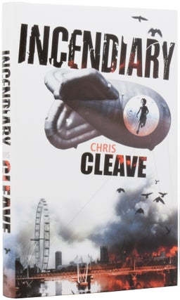 Item #52874 Incendiary. Chris CLEAVE, born 1973