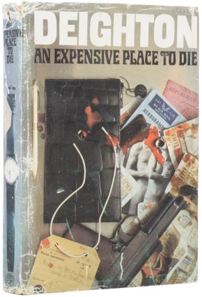 Item #53114 An Expensive Place to Die. Len DEIGHTON, born 1929