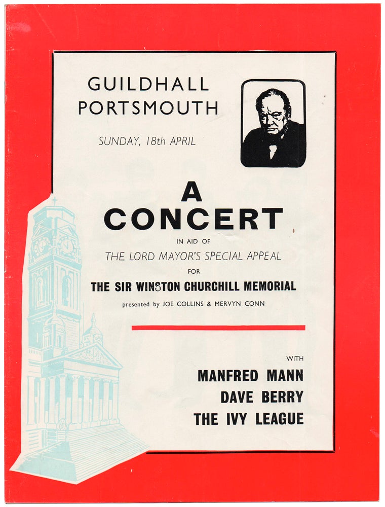 Item #53148 Guildhall Portsmouth Sunday, 18th April: A Concert in aid of the Lord Mayor's Special Appeal for the Sir Winston Churchill Memorial. Presented by Joe Collins and Mervyn Conn. With Manfred Mann, Dave Berry, the Ivy League. ANONYMOUS.