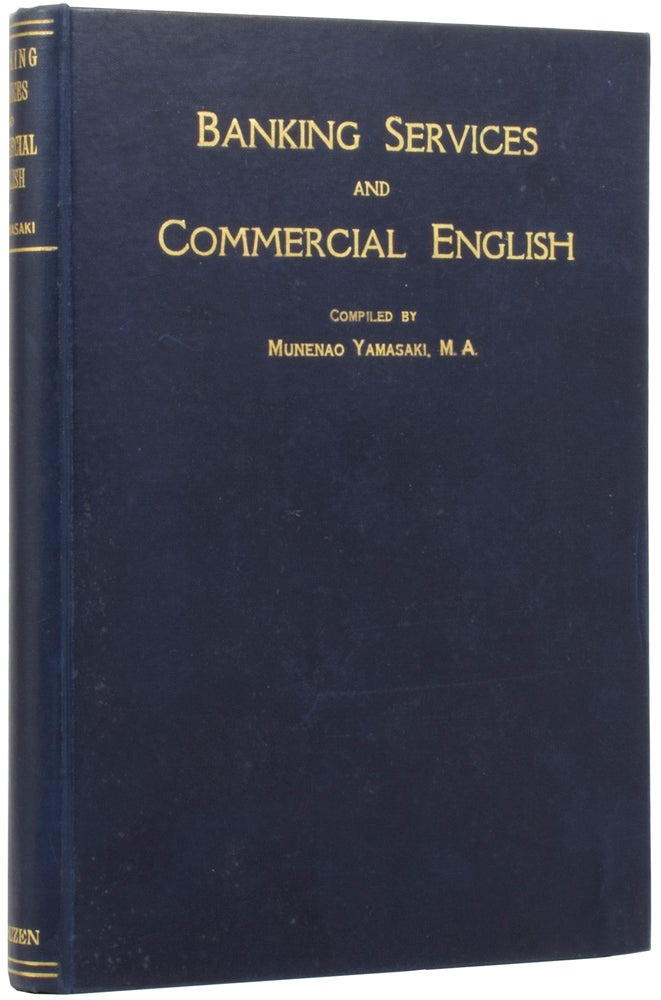 Item #53379 Banking, Trust and Insurance Services and Modern Commercial English. Edited as a Text-Book of Standard English for Varsity Men. Munenao YAMASAKI.