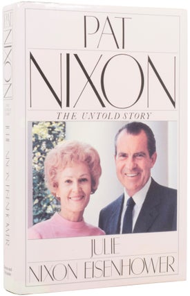 Item #53445 Pat Nixon The Untold Story. Julie NIXON EISENHOWER, born 1948
