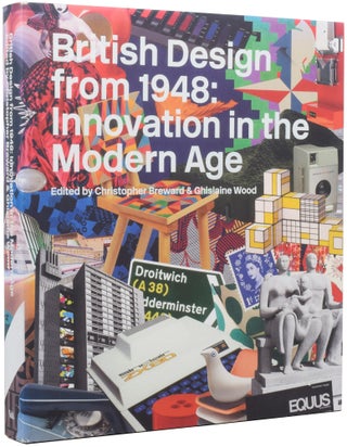 Item #53580 British Design from 1948: Innovation in the Modern Age. Christopher BREWARD,...