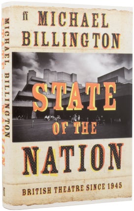 Item #53603 State of the Nation: British Theatre since 1945. Michael BILLINGTON, born 1939