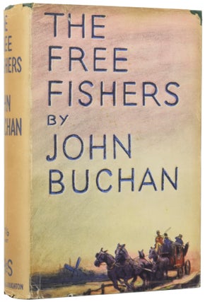 Item #53728 The Free Fishers. John BUCHAN, 1st Baron Tweedsmuir