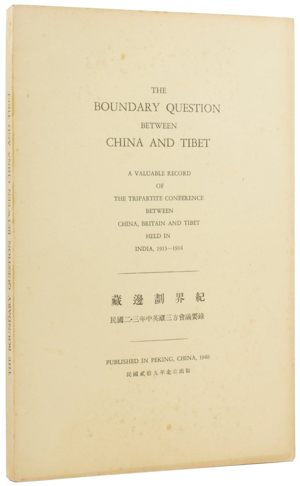 Item #53745 [Simla Accord] The Boundary Question between China and Tibet: A Valuable Record of the Tripartite Conference between China, Britain and Tibet in India, 1913-1914. Ivan CHEN, Henry MCMAHON.