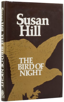 Item #53955 The Bird of Night. Susan HILL, born 1942