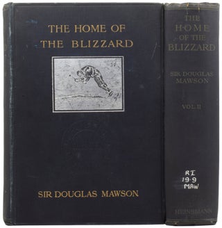 Item #54261 The Home of the Blizzard. Being the Story of the Australasian Antarctic Expedition,...