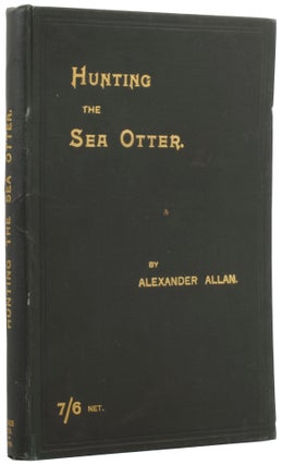 Item #54264 Hunting the Sea Otter. Alexander ALLAN