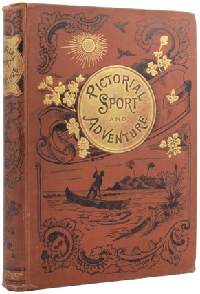 Item #54714 Pictorial Sport and Adventure, being a record of daring and marvellous escapes by...
