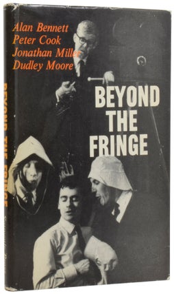 Item #54898 Beyond the Fringe. Alan BENNETT, Dudley, MOORE, Jonathan, MILLER, Peter, COOK, born...