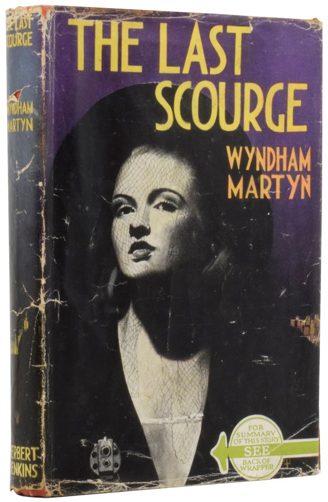 Item #55463 The Last Scourge. Wyndham MARTYN, William Henry Martin HOSKEN.