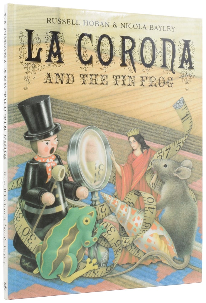 Item #55487 La Corona and the Tin Frog. Russell HOBAN, Nicola BAYLEY.