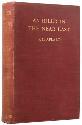 Item #55561 An Idler in the Near East. F. G. AFLALO