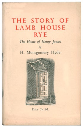Item #55895 The Story of Lamb House Rye: The Home of Henry James. H. Montgomery HYDE