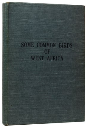 Item #55941 Some Common Birds of West Africa. With Coloured lllustrations. W. A. FAIRBAIRN, died...