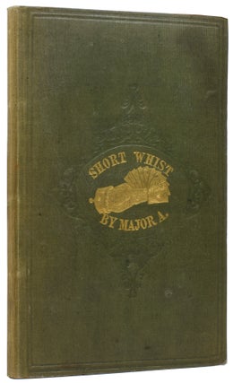 Item #55949 Short Whist: its rise, Progress, and Laws; with observations to make any one a Whist...