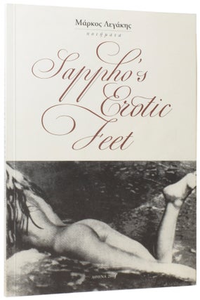 Item #55972 Poeimata: Sappho's Erotic Feet. Markos LEGAKIS