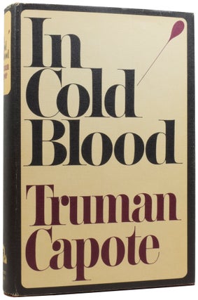 Item #56065 In Cold Blood: A True Account of a Multiple Murder And Its Consequences. Truman...