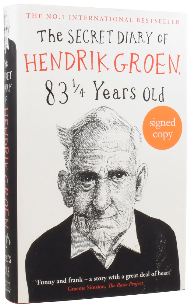 Item #56096 The Secret Diary of Hendrik Groen, 83¼ Years Old. Hendrik GROEN, born 1934, Hester VELMANS.