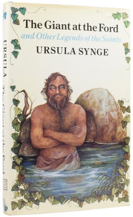 Item #56189 The Giant at the Ford, and Other Legends of the Saints. Ursula SYNGE, born 1930,...