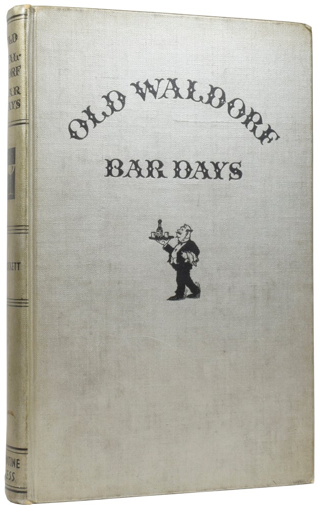 Item #56210 Old Waldorf Bar Days. With the Cognomina and Composition of Four Hundred and Ninety-one Appealing Appetizers and Salutary Potations Long Known, Admired and Served at the Famous Big Brass Rail; also A Glossary for the Use of Antiquarians and Students of American Mores. Albert Stevens CROCKETT, Leighton BUDD.