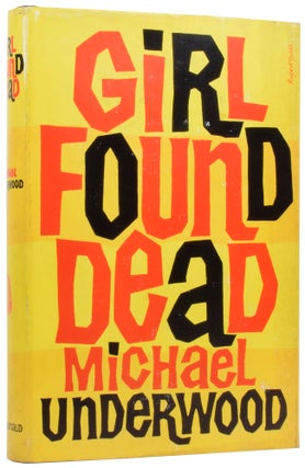 Item #56215 Girl Found Dead. Michael UNDERWOOD, John Michael EVELYN