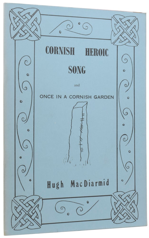 Item #56349 Cornish Heroic Song for Valda Trevlyn, and Once in a Cornish Garden. Hugh MACDIARMID, Christopher Murray GRIEVE, LORGAN.