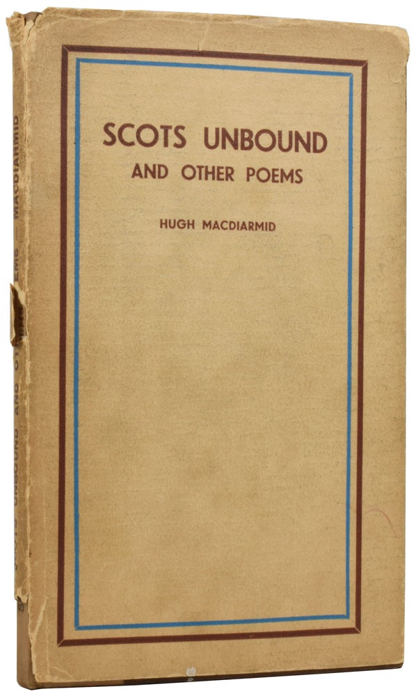 Item #56350 Scots Unbound, and Other Poems. Hugh MACDIARMID, Christopher Murray GRIEVE.