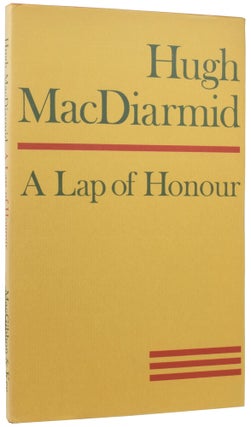 Item #56368 A Lap of Honour. Hugh MACDIARMID, Christopher Murray GRIEVE