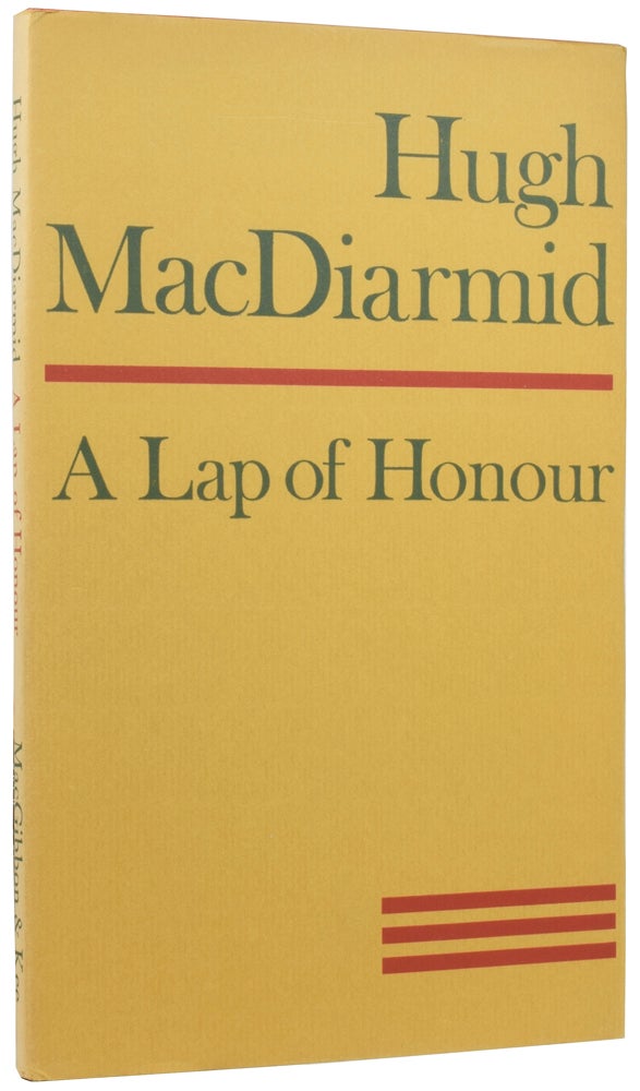 Item #56368 A Lap of Honour. Hugh MACDIARMID, Christopher Murray GRIEVE.