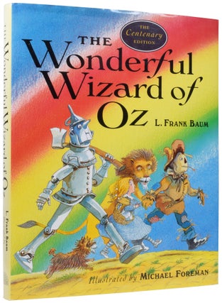 Item #56499 The Wonderful Wizard of Oz. The Centenary Edition. L. Frank BAUM, Michael FOREMAN