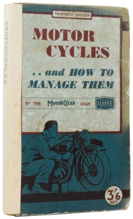 Item #56563 Motor Cycles and How to Manage Them. By the Motor Cycle Staff