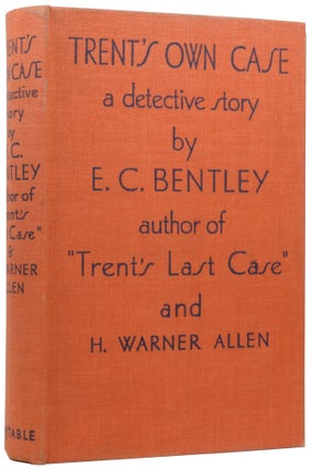 Item #56620 Trent's Own Case. E. C. BENTLEY, H. WARNER ALLEN