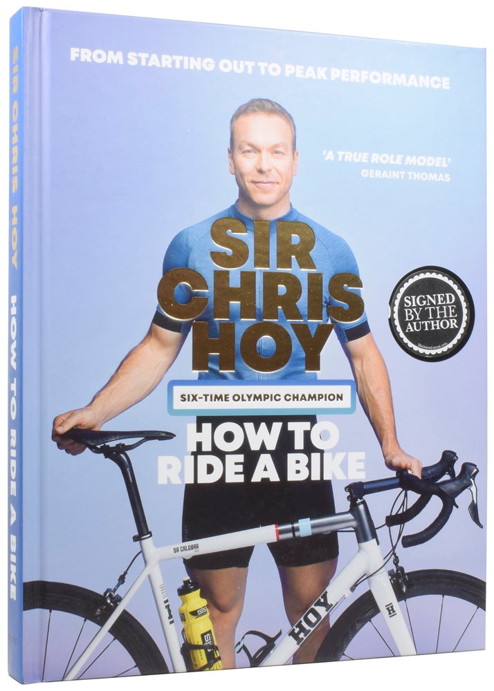 Item #56636 How to Ride a Bike: from starting out to peak performance. Chris HOY, Chris SIDWELLS, born 1976, born 1956.