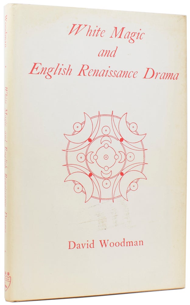 Item #56699 White Magic and English Renaissance Drama. David WOODMAN.