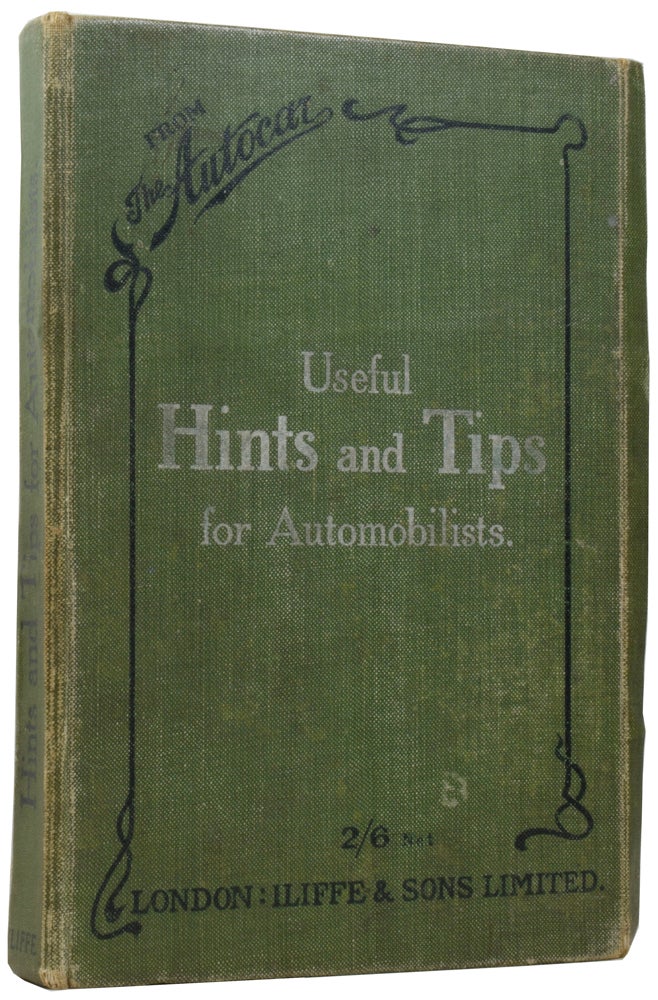 Item #56824 Useful Hints and Tips for Automobilists, from The Autocar.