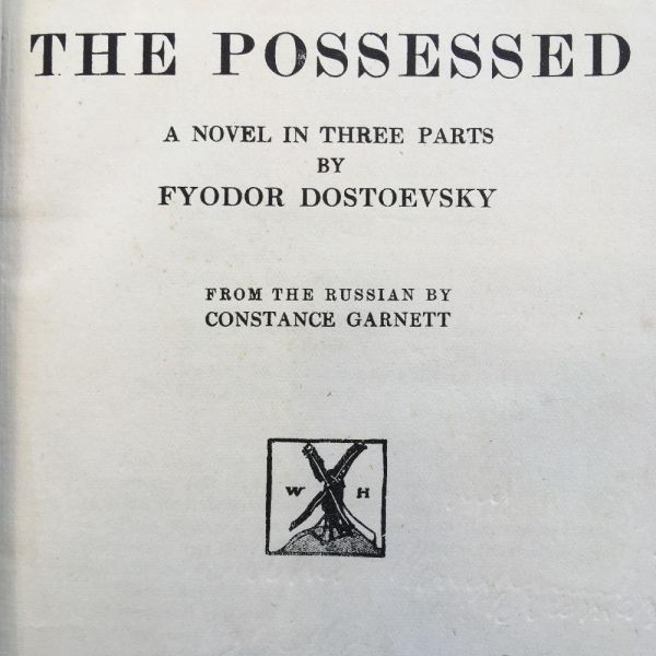 Item #56891 The Possessed. A Novel in Three Parts [Demons; Devils]. The Novels of Fyodor Dostoevsky Volume III. Fyodor Mikhailovich DOSTOEVSKY, DOSTOYEVSKY, Constance GARNETT.