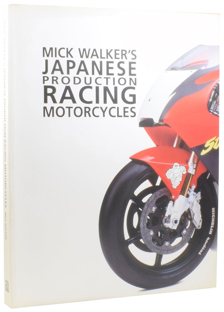 Item #56906 Mick Walker's Japanese Production Racing Motorcycles. Mick WALKER.