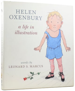 Item #56937 Helen Oxenbury: a life in illustration. Leonard S. MARCUS, born 1950, Helen OXENBURY