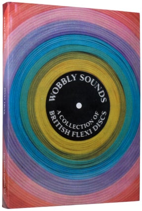 Item #57047 Wobbly Sounds: A Collection of British Flexi Discs. Four Corners Irregulars No. 6....