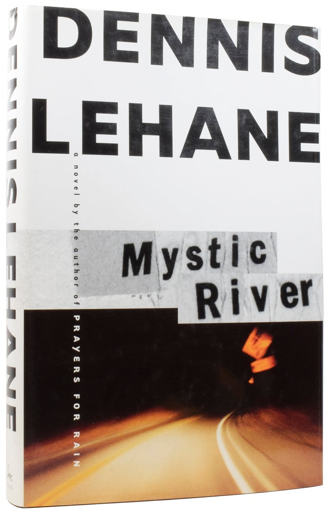 Item #57153 Mystic River. Dennis LEHANE, born 1965.