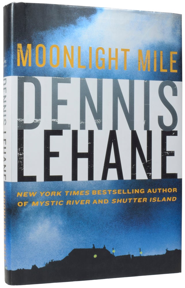 Item #57183 Moonlight Mile. Dennis LEHANE, born 1965.