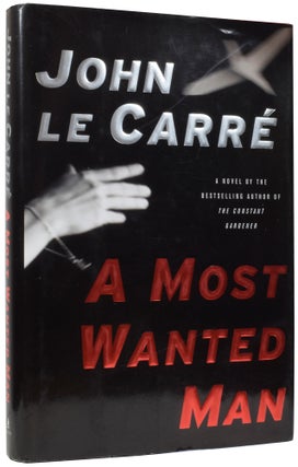 Item #57281 A Most Wanted Man. John LE CARRÉ, David John Moore CORNWELL