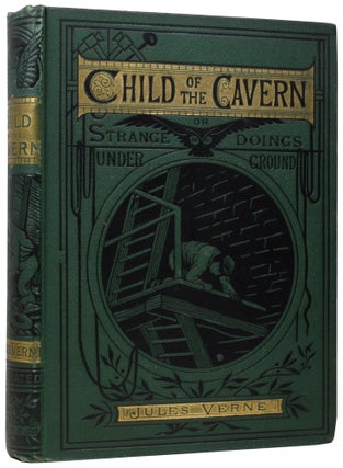 Item #57362 The Child of the Cavern; or, Strange Doings Underground. Jules FÉRAT, Charles...