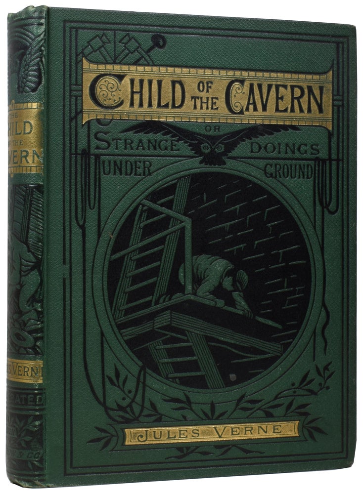 Item #57362 The Child of the Cavern; or, Strange Doings Underground. Jules FÉRAT, Charles BARBANT, illustrators, Jules VERNE, Gabriel, Agnes Kinloch KINGSTON.