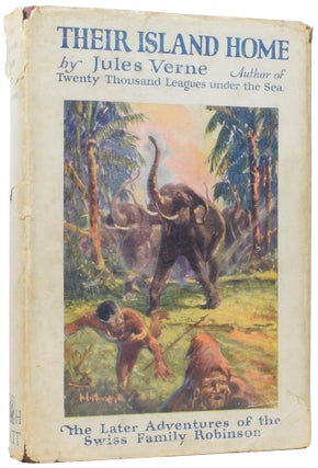 Item #57400 Their Island Home. The Later Adventures of the Swiss Family Robinson. Jules VERNE,...