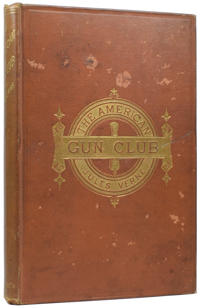 Item #57410 The American Gun Club. Louis Page MERCIER, Eleanor Elizabeth KING, Jules VERNE, Gabriel.